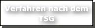 Verfahren nach dem TSG